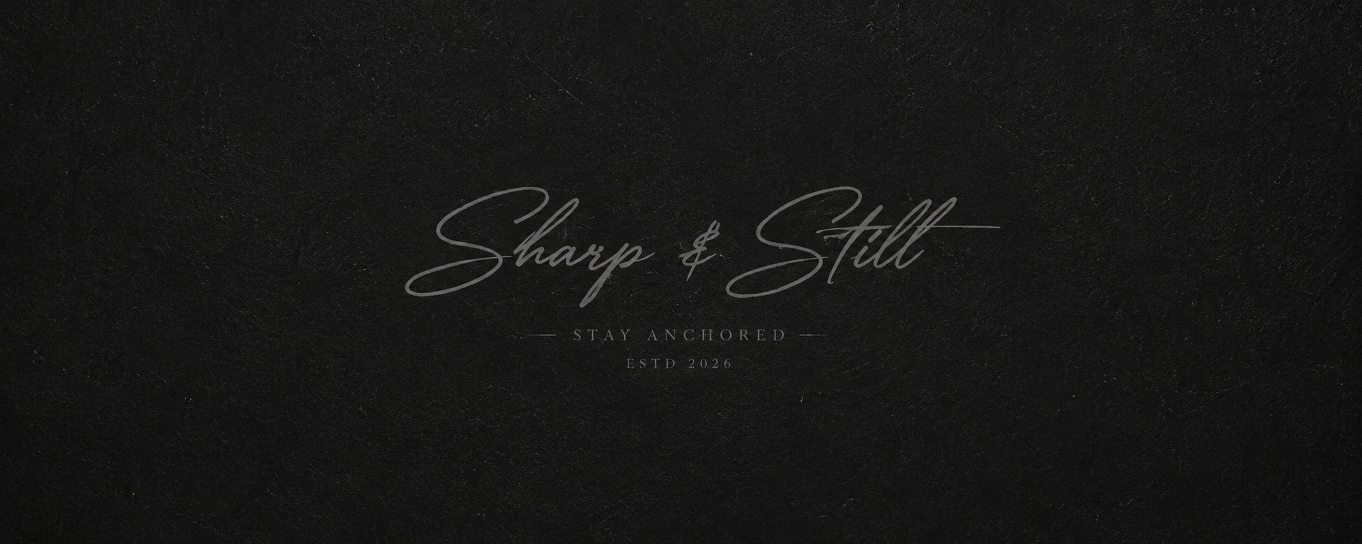 Black background with 'Sharp & Still' logo in white cursive text